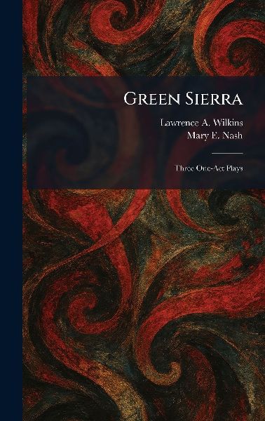 Green Sierra: Three One-Act Plays