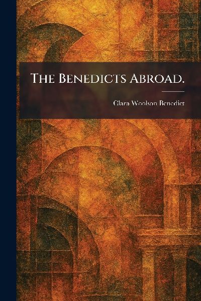 The Benedicts Abroad.