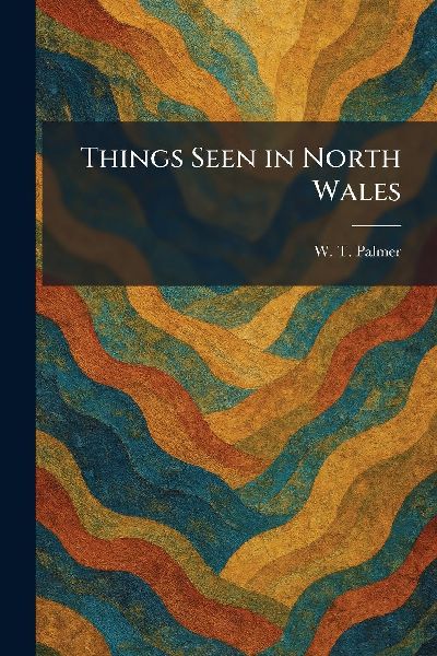 Things Seen in North Wales