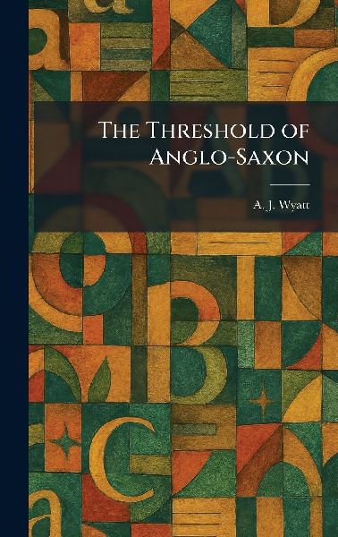 The Threshold of Anglo-Saxon