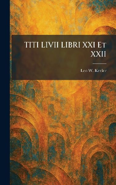 TITI LIVII LIBRI XXI Et XXII