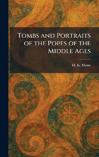 Tombs and Portraits of the Popes of the Middle Ages