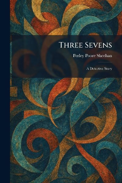 Three Sevens: A Detective Story