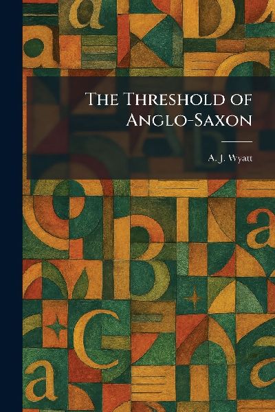 The Threshold of Anglo-Saxon