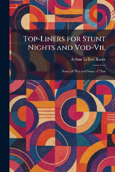 Top-Liners for Stunt Nights and Vod-Vil: Some of This and Some of That