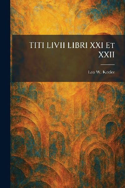 TITI LIVII LIBRI XXI Et XXII