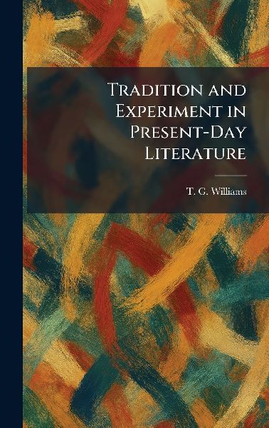Tradition and Experiment in Present-Day Literature