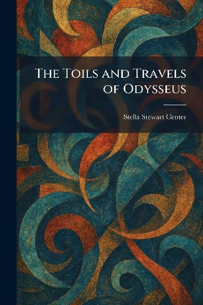 The Toils and Travels of Odysseus