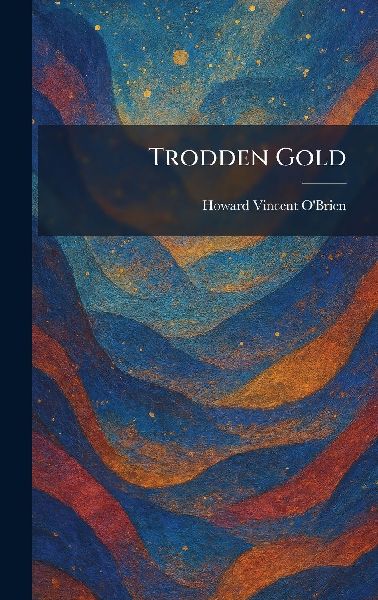 Trodden Gold