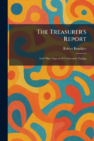 The Treasurer's Report: And Other Aspects of Community Singing