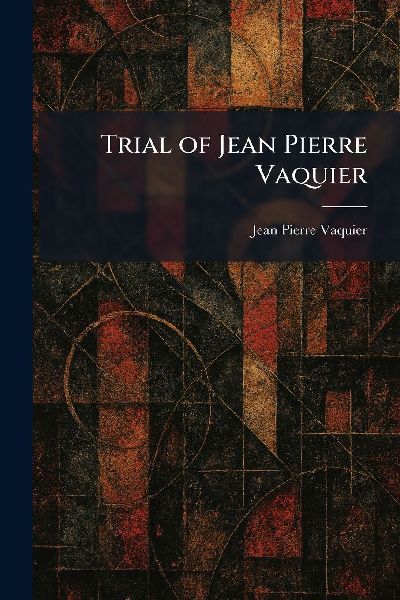 Trial of Jean Pierre Vaquier
