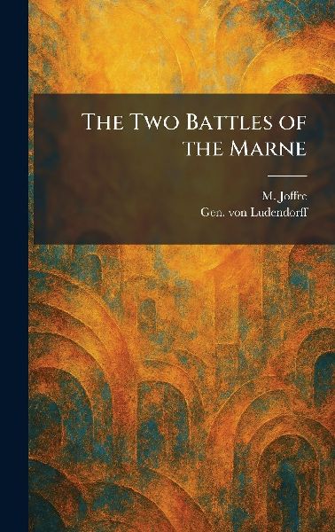 The Two Battles of the Marne