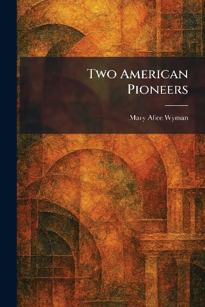 Two American Pioneers