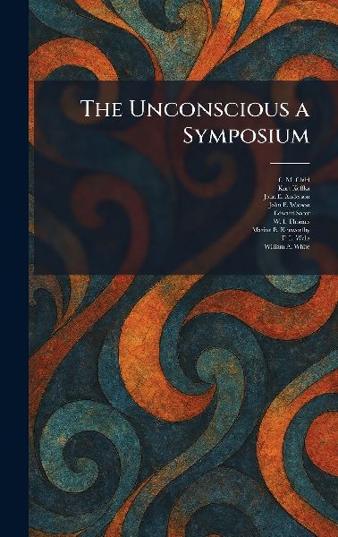 The Unconscious a Symposium