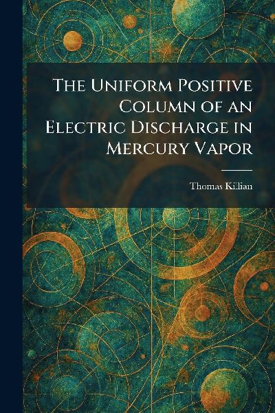 The Uniform Positive Column of an Electric Discharge in Mercury Vapor