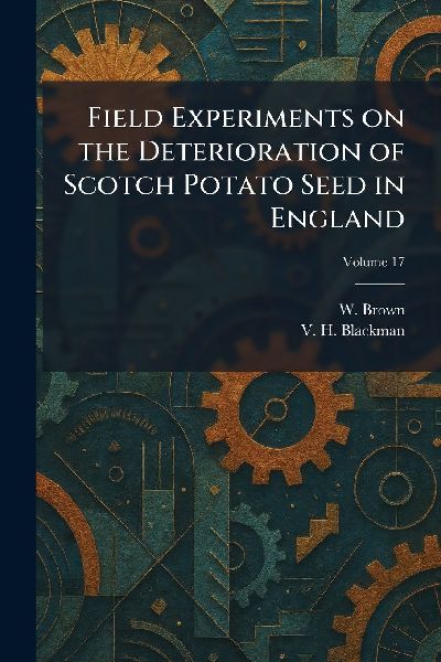 Field Experiments on the Deterioration of Scotch Potato Seed in England