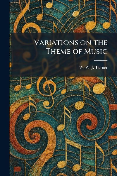 Variations on the Theme of Music