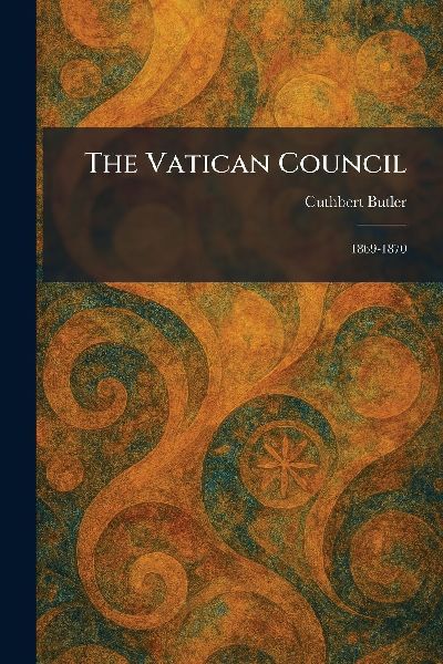 The Vatican Council: 1869-1870
