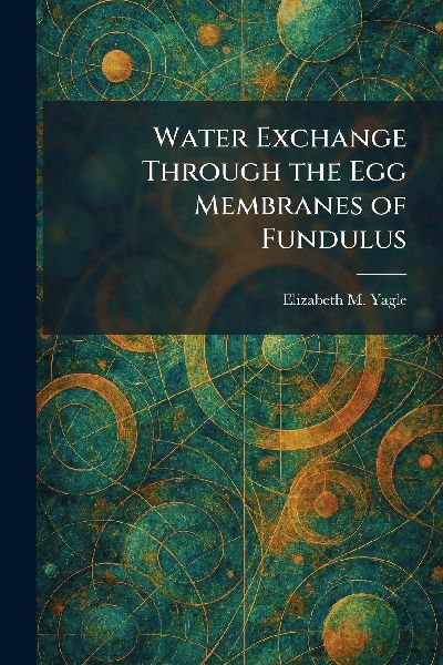Water Exchange Through the Egg Membranes of Fundulus