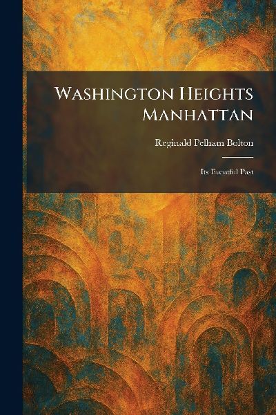 Washington Heights Manhattan: Its Eventful Past