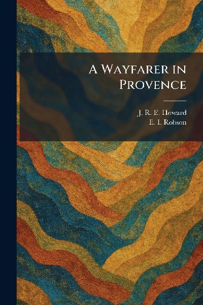 A Wayfarer in Provence