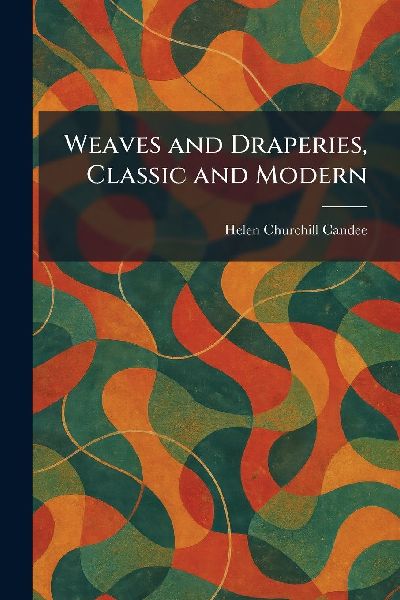 Weaves and Draperies, Classic and Modern