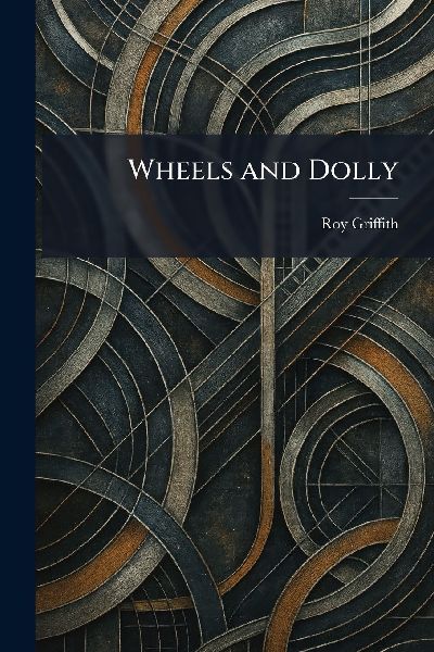 Wheels and Dolly