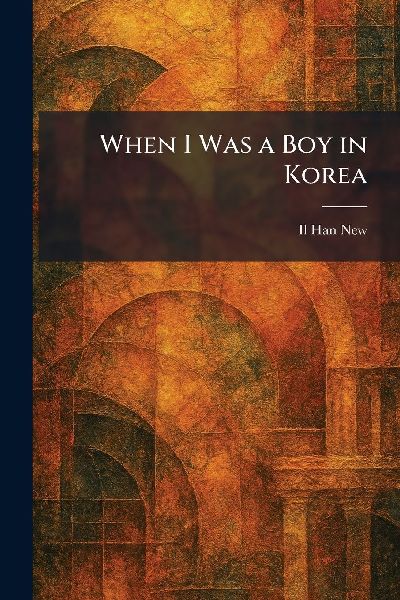 When I Was a Boy in Korea