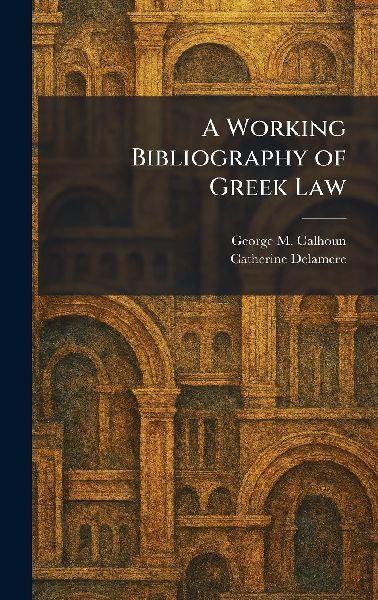 A Working Bibliography of Greek Law