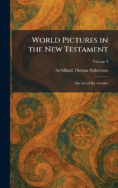 World Pictures in the New Testament: The Act of the Apostles