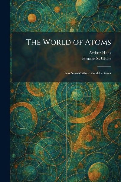 The World of Atoms: Ten Non-Mathematical Lectures