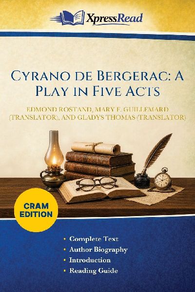 Cyrano De Bergerac: A Play in Five Acts (Cram Edition)