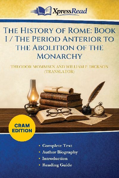 The History of Rome: Book I / The Period Anterior to the Abolition of the Monarchy (Cram Edition)