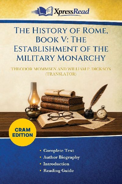 The History of Rome, Book V: The Establishment of the Military Monarchy (Cram Edition)