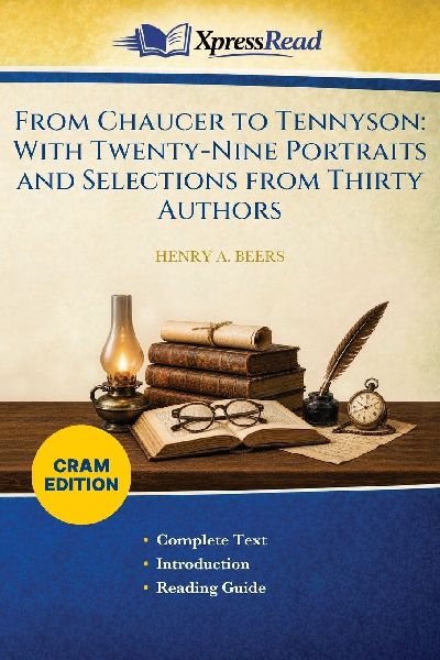 From Chaucer to Tennyson: With Twenty-Nine Portraits and Selections From Thirty Authors (Cram Edition)