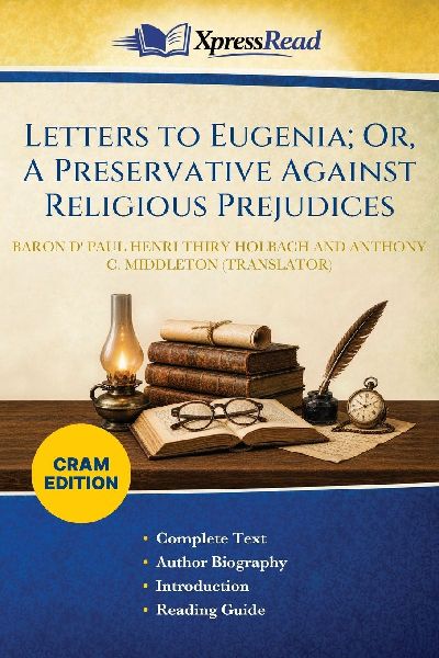 Letters to Eugenia; Or, A Preservative Against Religious Prejudices (Cram Edition)