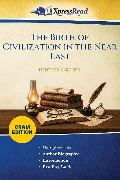 The Birth of Civilization in the Near East (Cram Edition)