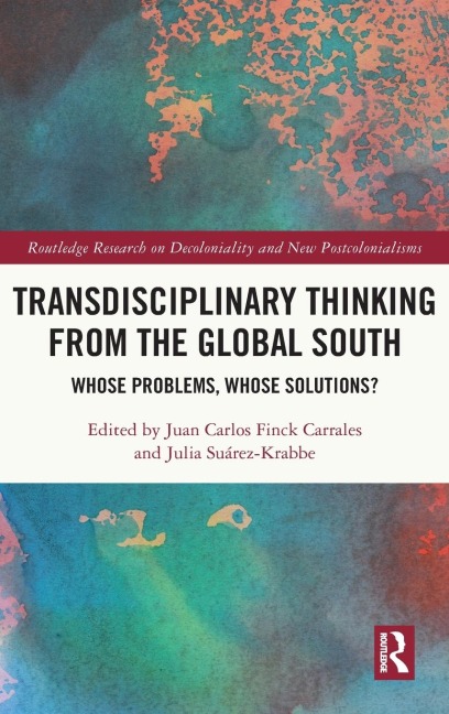 Transdisciplinary Thinking from the Global South: Whose Problems, Whose Solutions?
