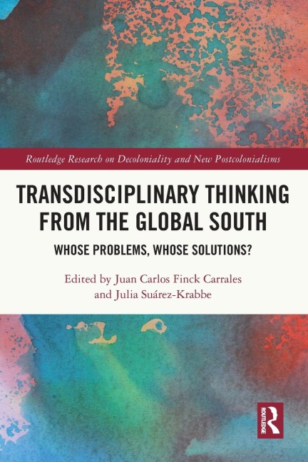 Transdisciplinary Thinking from the Global South: Whose Problems, Whose Solutions?
