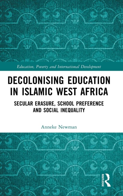 Decolonising Education in Islamic West Africa: Secular Erasure, School Preference and Social Inequality