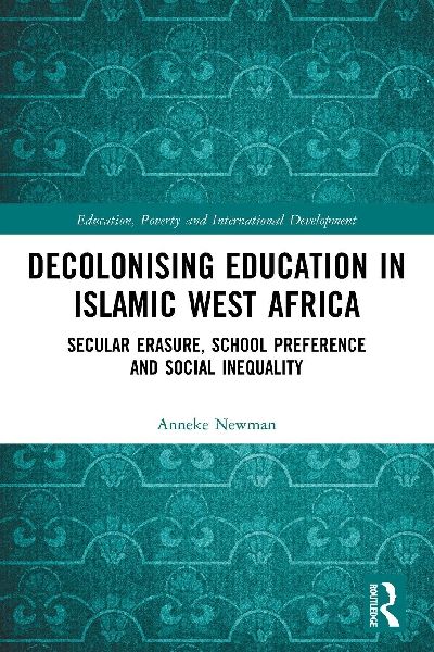 Decolonising Education in Islamic West Africa: Secular Erasure, School Preference and Social Inequality