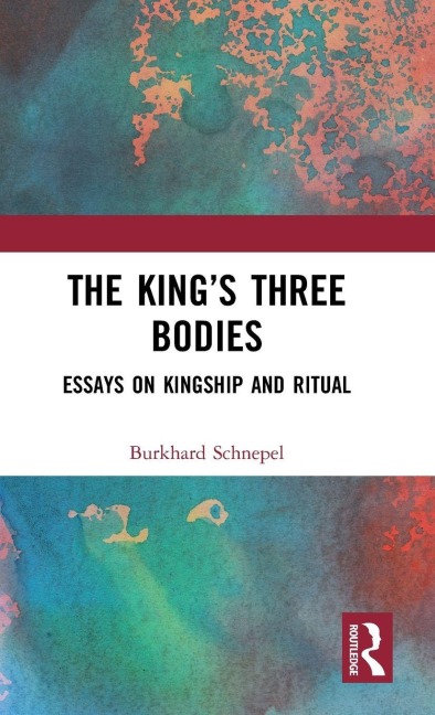 The King's Three Bodies: Essays on Kingship and Ritual