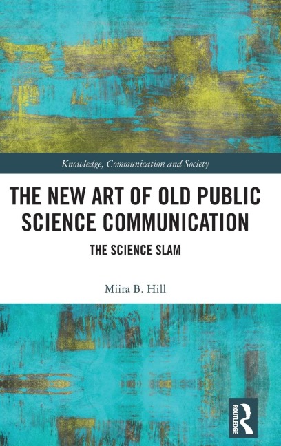 The New Art of Old Public Science Communication: The Science Slam