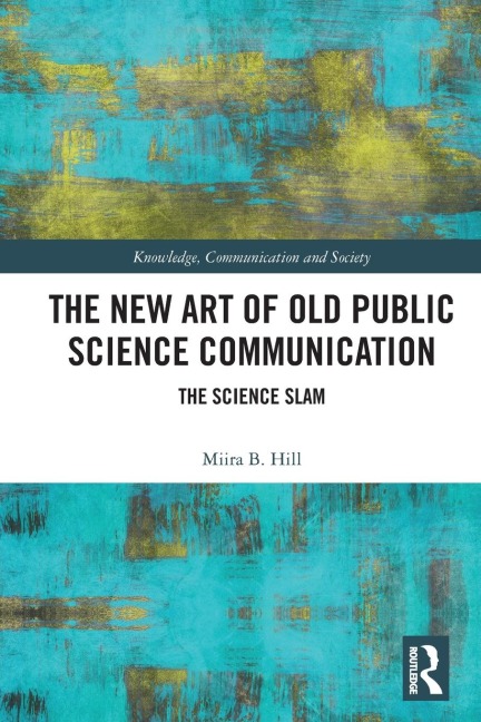 The New Art of Old Public Science Communication: The Science Slam