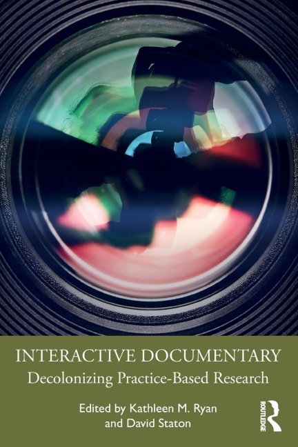 Interactive Documentary: Decolonizing Practice-Based Research