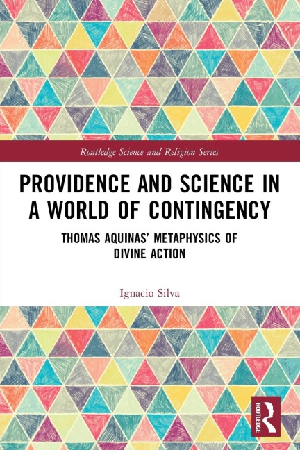 Providence and Science in a World of Contingency: Thomas Aquinas Metaphysics of Divine Action