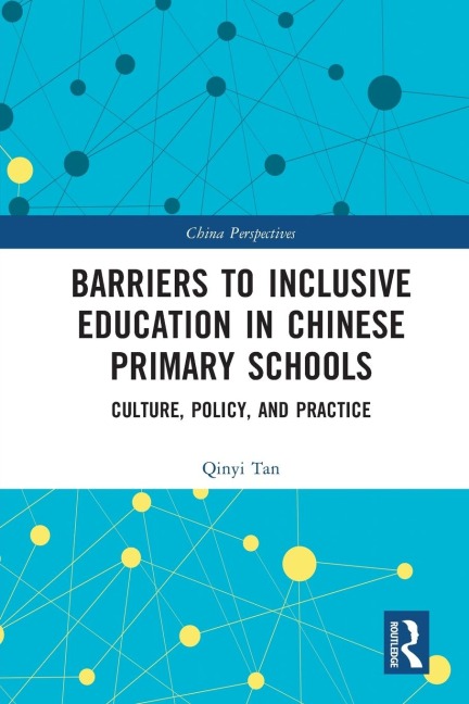 Barriers to Inclusive Education in Chinese Primary Schools: Culture, Policy, and Practice
