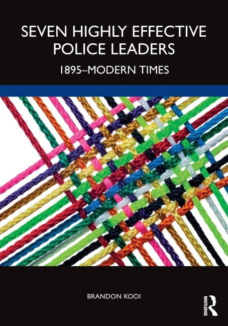Seven Highly Effective Police Leaders: 1895-Modern Times