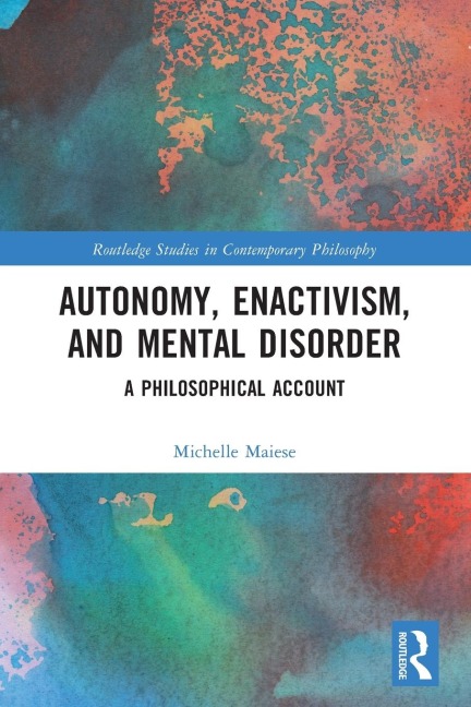 Autonomy, Enactivism, and Mental Disorder: A Philosophical Account