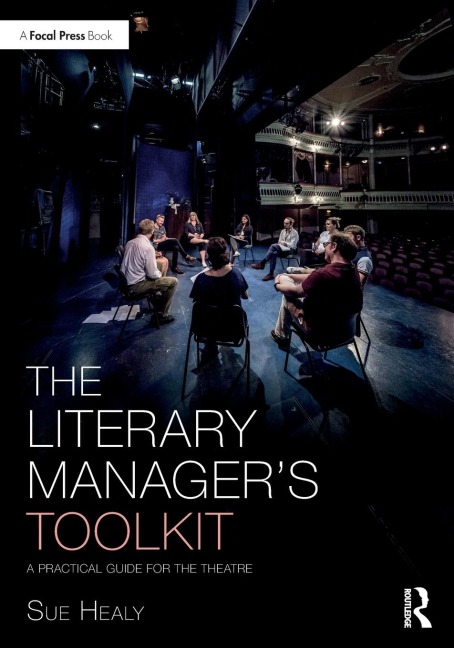 The Literary Managers Toolkit: A Practical Guide for the Theatre